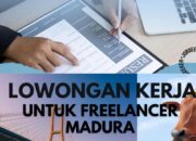 Lowongan Kerja Untuk Freelance Kabupaten Pamekasan Sumenep Sampang Bangkalan