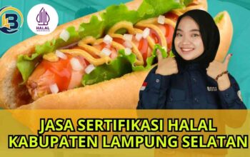 Jasa Pembuatan Sertifikat Halal Kabupaten Lampung Selatan