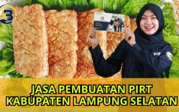 Jasa Pembuatan PIRT Kabupaten Lampung Selatan