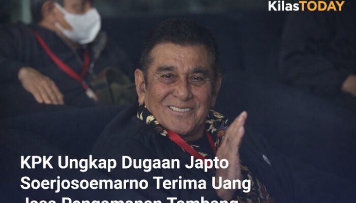 KPK Ungkap Dugaan Japto Soerjosoemarno Terima Uang Jasa Pengamanan Tambang